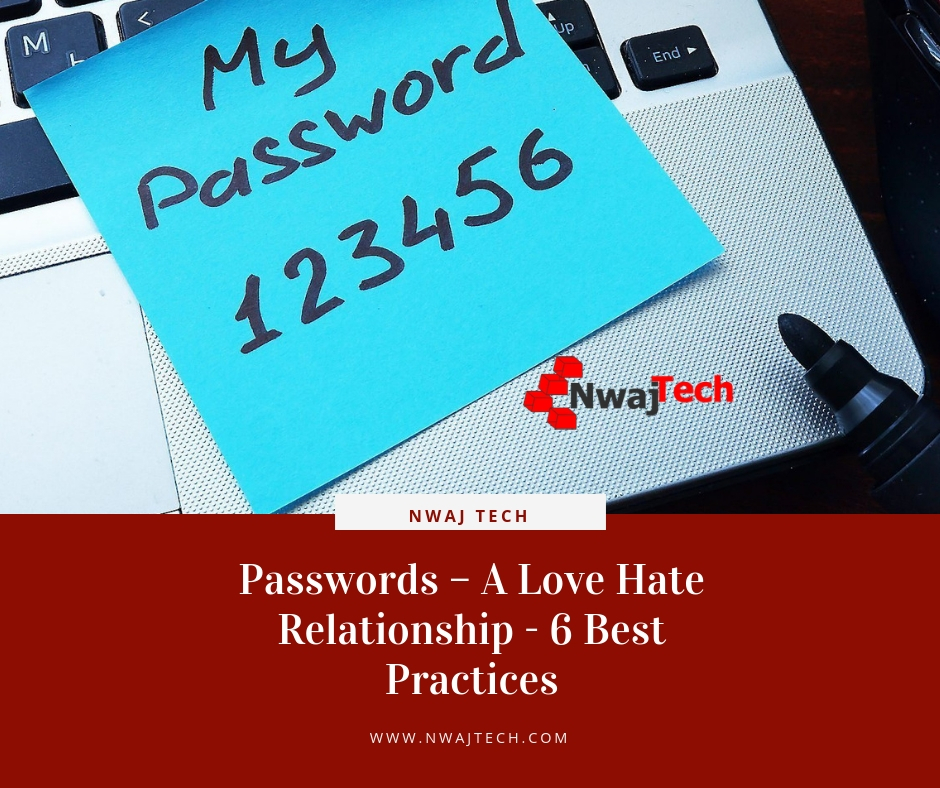 Passwords – A Love Hate Relationship - 6 Best Practices
