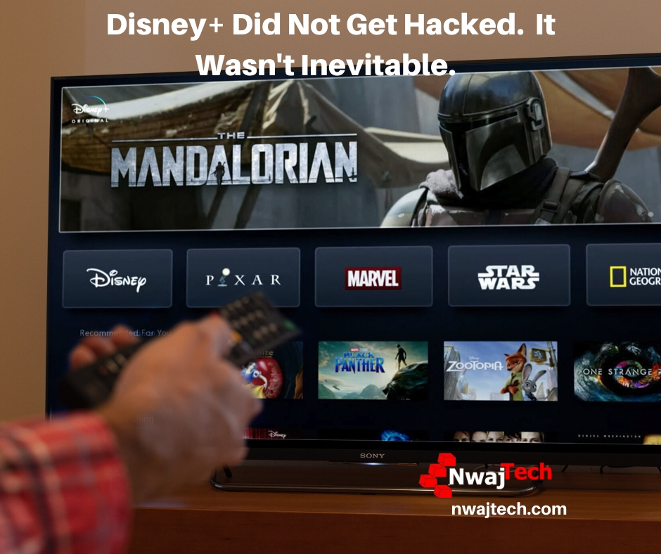 Disney+ Did Not Get Hacked.  It Wasn't Inevitable. FB