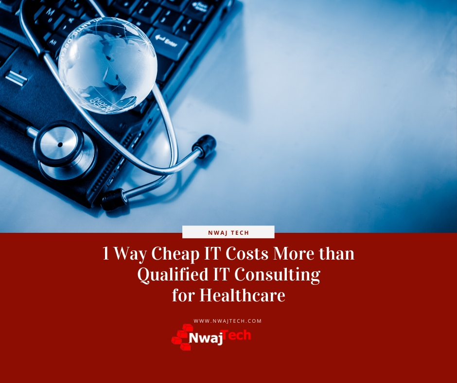 1 Way Cheap IT Costs More than Qualified IT Consulting for Healthcare FB