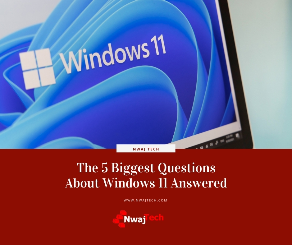 The 5 Biggest Questions About Windows 11 Answered FB